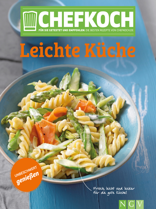 Titeldetails für CHEFKOCH Leichte Küche nach Naumann & Göbel Verlag - Verfügbar